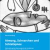 Atmung, Schnarchen und Schlafapnoe